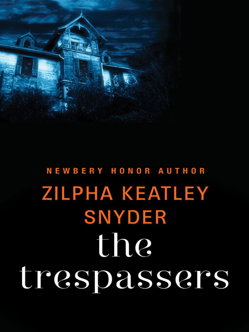 Title details for The Trespassers by Zilpha Keatley Snyder - Wait list